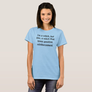 positive Verstärkungsliebevolle Hexe T-Shirt
