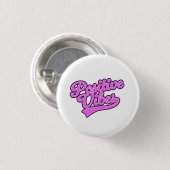 Positive Vibes Button (Vorne & Hinten)