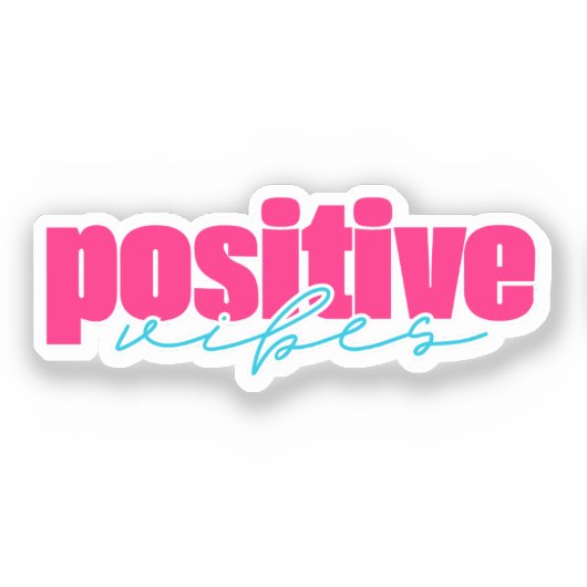 Positive Vibes | Heiß rosa und Aquamarin Aufkleber (Vorderseite)