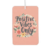 Positive Vibes nur Blumenmuster-Design Autolufterfrischer (Vorderseite)