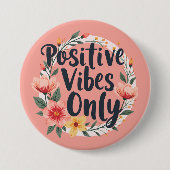 Positive Vibes nur Blumenmuster-Design Button (Vorderseite)