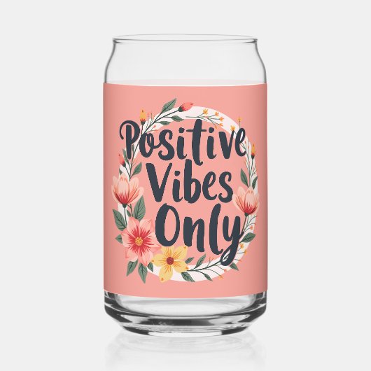 Positive Vibes nur Blumenmuster-Design Dosenglas (Vorderseite)