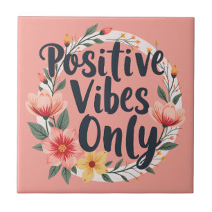 Positive Vibes nur Blumenmuster-Design Fliese