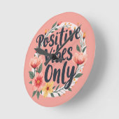 Positive Vibes nur Blumenmuster-Design Runde Wanduhr (Winkel)