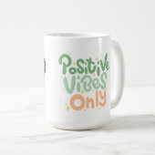 Positive Vibes Only Coffee Mug Kaffeetasse (VorderseiteRechts)