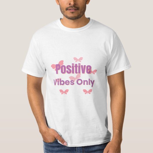  Positive Vibes Only | Minimal Motivational Quote  T-Shirt (Vorderseite)