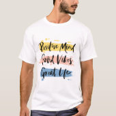 Positive Vibes only T - Shirt (Vorderseite)