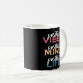 Positive Vibes Positive Mind Positive Life Kaffeetasse (VorderseiteRechts)