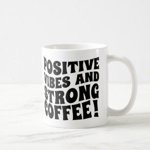 Positive Vibes & Starke Kaffee-Tasse Kaffeetasse