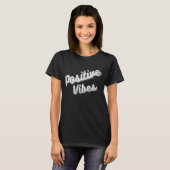 POSITIVE VIBES T - Shirt (Vorne ganz)