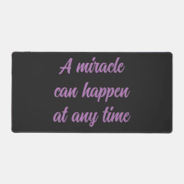Positive Worte - ein Wunder kann passieren Schreibtischunterlage