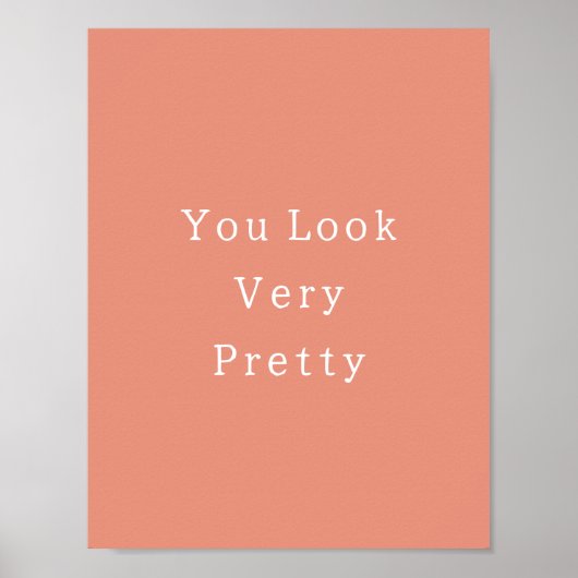 Positive You Look Very Pretty Quote Poster (Vorne)