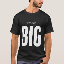 Positive Zitate - DREAM BIG Tshirt