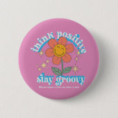 Positiver Bleibe Groovy Slogan Button (Vorderseite)