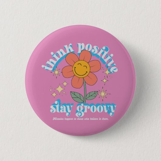 Positiver Bleibe Groovy Slogan Button (Vorderseite)