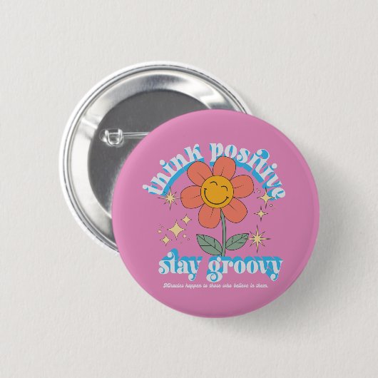 Positiver Bleibe Groovy Slogan Button (Vorne & Hinten)