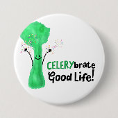 Positiver Celery Pun - Celerybrate Good Life Button (Vorderseite)