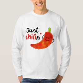 Positiver Chili Pfeffer Pun - Just Chilin T-Shirt