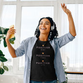 Positiver Geist, positiver LIfe-Zitat T-Shirt