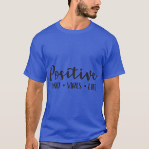 Positiver Geist. Vibes. Leben T-Shirt