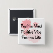 Positiver Verstand, positiver Vibe, positives Button (Vorne & Hinten)