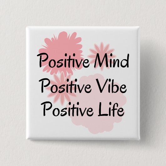 Positiver Verstand, positiver Vibe, positives Button (Vorderseite)