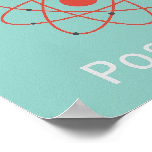 Positives Atom-Wissenschaftsmotto bleibe Poster (Ecke)