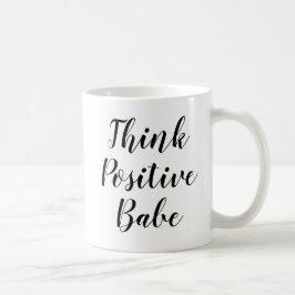 Positives Babe | Inspirierend Slogan Quote Tasse