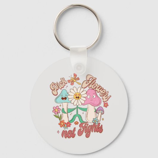 Positives Denken - Auswahl von Blume, nicht Kampf Schlüsselanhänger (Vorderseite)