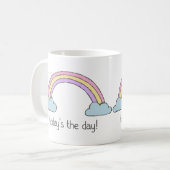 Positives Denken + Regenbogen: Heute ist der Tag! Kaffeetasse (Vorderseite Links)
