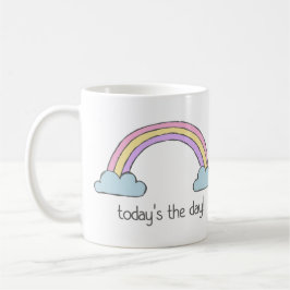Positives Denken + Regenbogen: Heute ist der Tag! Kaffeetasse