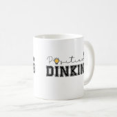 Positives Dinking Funny Pickleball Sprichwort Kaffeetasse (VorderseiteRechts)
