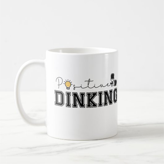 Positives Dinking Funny Pickleball Sprichwort Kaffeetasse (Links)