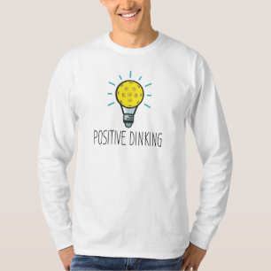 Positives Dinking Pickleball Men's Long Sleeve T-S T-Shirt