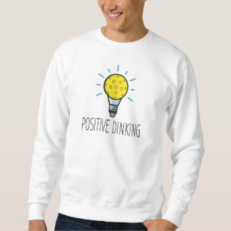 Positives Dinking Pickleball Men's Sweatshirt