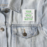 Positives Grün Ihre Stimme Matter Motivation Zitat Button<br><div class="desc">Positives Grün Ihre Stimme Matter Motivation Zitat</div>