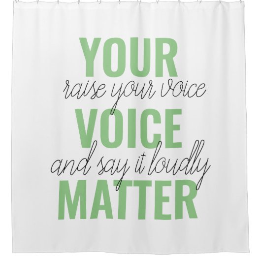 Positives Grün Ihre Stimme Matter Motivation Zitat Duschvorhang (Vorderseite)