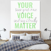 Positives Grün Ihre Stimme Matter Motivation Zitat Leinwanddruck (Insitu (Schlafzimmer))