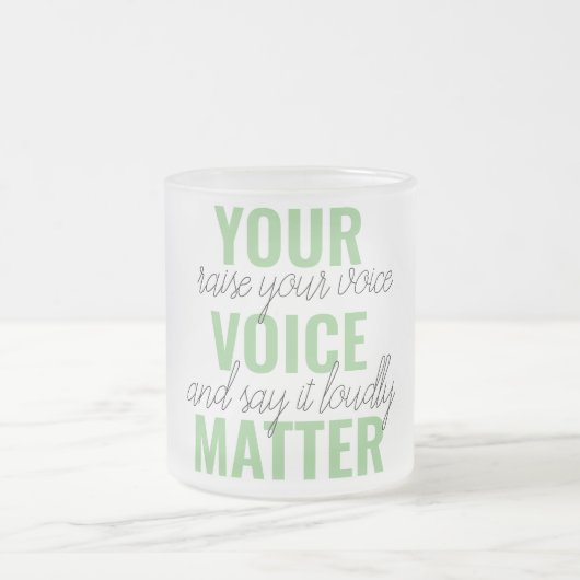 Positives Grün Ihre Stimme Matter Motivation Zitat Mattglastasse (Mittel)