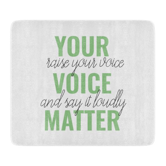 Positives Grün Ihre Stimme Matter Motivation Zitat Schneidebrett (Vorderseite)