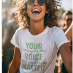 Positives Grün Ihre Stimme Matter Motivation Zitat T-Shirt<br><div class="desc">Positives Grün Ihre Stimme Matter Motivation Zitat</div>