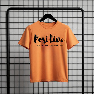 Positives Mind Vibes Life - Motivierend Zitat-T-Sh T-Shirt