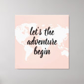 Positives Pink Das Abenteuer beginnt mit der Weltk Leinwanddruck (Vorderseite)