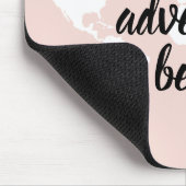 Positives Pink Das Abenteuer beginnt mit der Weltk Mousepad (Ecke)
