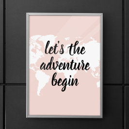 Positives Pink Das Abenteuer beginnt mit der Weltk Poster