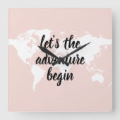 Positives Pink Das Abenteuer beginnt mit der Weltk Quadratische Wanduhr (Vorderseite)