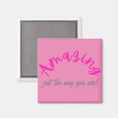 Positives Pink Phantastisch, genau so wie Sie Frau Magnet (Vorderseite/Rückseite)