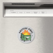 Positives Vibes Dumpster Round Magnet (In Situ (Geschirrspüler))