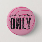 Positives Vibes-nur - Button (Vorderseite)