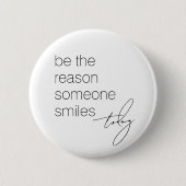 Positives Zitat ist der Grund, warum heute jemand Button (Vorderseite)